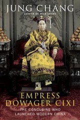 Empress Dowager Cixi: The Concubine Who Launched Modern China by Jung Chang