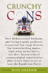 Crunchy Cons: How Birkenstocked Burkeans, gun-loving organic gardeners, e – GOOD