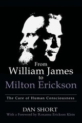 From William James To Milton Erickson: The Care Of Human Consciousness