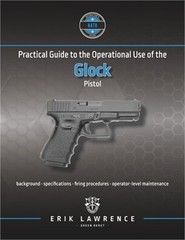 Practical Guide to the Operational Use of the Glock Pistol (Paperback or Softbac