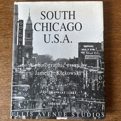 South Chicago USA Vol. 1 : A Photographic Essay Signed by James J. Klekowski