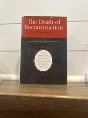 The Death of Reconstruction by Heather Cox Richardson