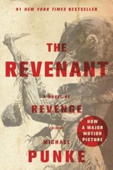 The Revenant: A Novel of Revenge by Michael Punke: New