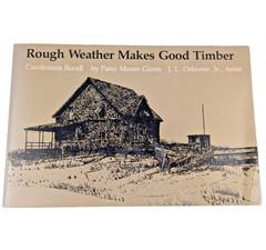 Rough Weather Makes Good Timber: Carolinians Recall by Patsy Ginns Paperback