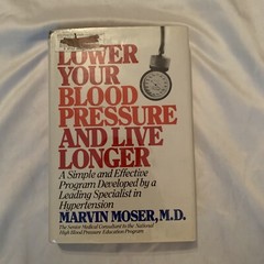 Lower Your Blood Pressure and Live Longer Marvin Moser, M.D. 1989 First Edition