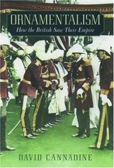 Ornamentalism: How the British Saw Their Empire, Cannadine, David Book