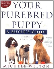 Your Purebred Puppy: A Buyers Guide, Welton, Michele, Used; Good Book