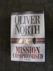Oliver North with Joe Musser – MISSION COMPROMISED a Novel – HCDJ – 2002