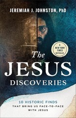 Jesus Discoveries: 10 Historic Finds That Bring Us Face-To-Face with Jesus