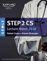 Kaplan Test Prep Ser.: USMLE Step 2 CS Lecture Notes 2018 : Patient Cases +…