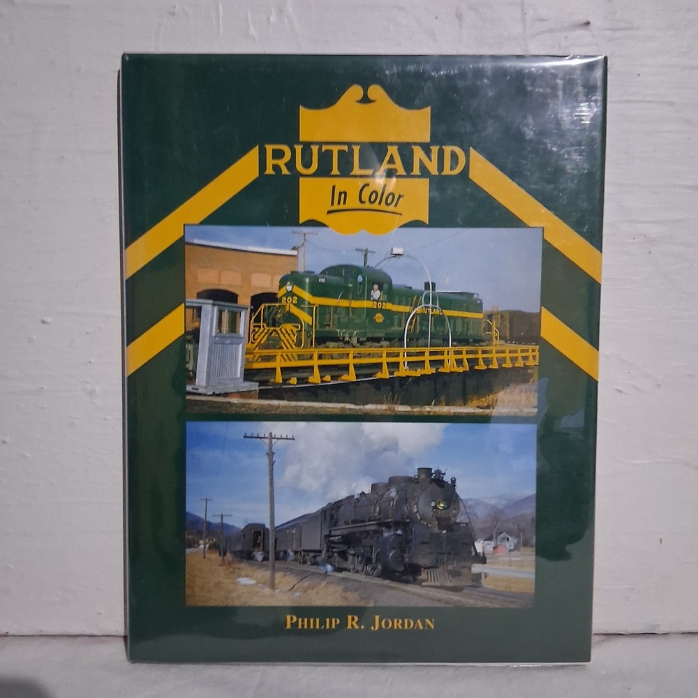 Rutland In Color Philip R Jordan 2003 HC DJ Railroad History Morning Sun