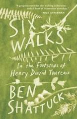 Six Walks : In the Footsteps of Henry David Thoreau Hardcover Ben