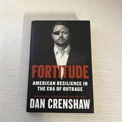 Fortitude: American Resilience in the Era of Outrage by Dan Crenshaw (English) H