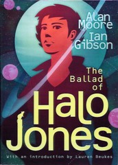 2000 AD Presents “THE BALLAD OF HALO JONES” * Alan Moore * Ian Gibson * Pye Parr