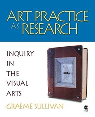 ART PRACTICE AS RESEARCH: INQUIRY IN THE VISUAL ARTS By Graeme Sullivan **Mint**
