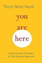 You Are Here: Discovering the Magic of the Present Moment – VERY GOOD