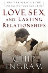 Love, Sex, and Lasting Relationships: God- 9780801012549, hardcover, Chip Ingram