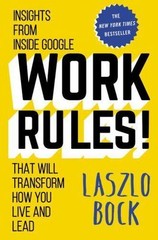 Work Rules!: Insights from Inside Google That Will Transform How You Live and…