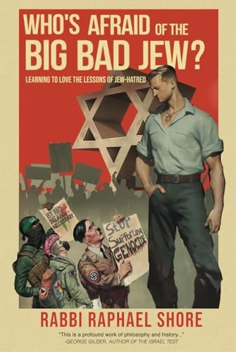 Who’s Afraid of the Big Bad Jew: Learning to Love the Lessons of Jew-Hatred