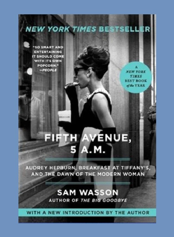 CULTURE – Fifth Avenue, 5 A.M. by Sam Wasson – Audrey Hepburn Film History 2010