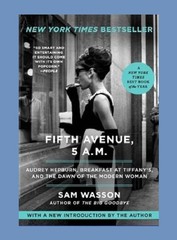 CULTURE – Fifth Avenue, 5 A.M. by Sam Wasson – Audrey Hepburn Film History 2010