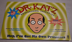 Comedy Centrals Dr. Katz : Hey I’ve Got My Own Problems by Truxaw and Braudis VG