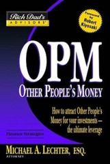 Rich Dad’s Advisors: OPM: How to Attract Other People’s Money for Your In – GOOD