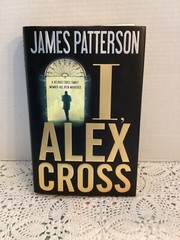 Alex Cross Ser.: I, Alex Cross by James Patterson (2009, Hardcover)