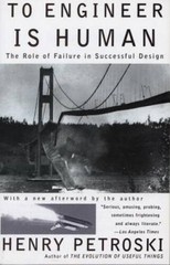 To Engineer Is Human: The Role of Failure in Successful Design – GOOD
