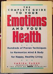 The Complete Guide to Your Emotions and Your Health: Hundreds of Proven T – GOOD
