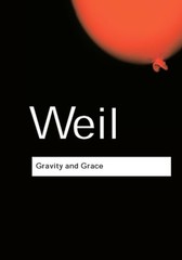 Gravity and Grace by Simone Weil: New