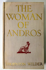The Woman of Andros, Thornton Wilder, 1930 1st edition HCDJ in Mylar