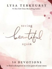 Seeing Beautiful Again: 50 Devotions to Find Redemption in Every Part of – GOOD