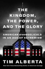 The Kingdom, the Power, and the Glory: American Evangelicals in an Age of – GOOD