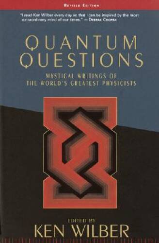 Quantum Questions: Mystical Writings of the World’s Great Physicists – GOOD