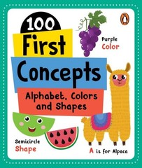 100 First Concepts Alphabet, Shapes and Colors : First 100 Important Concepts…