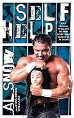 Self Help : Life Lessons from the Bizarre Wrestling Career of Al