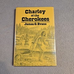 Charley of the Cherokees, James G. Evans, SIGNED, 1st Edition/1st, 1993, HC/DJ