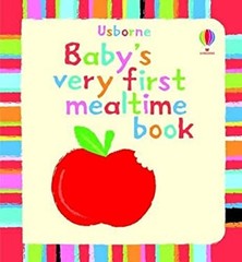 Baby’s Very First Mealtime Book Hardcover Stella Baggott