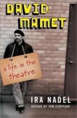 David Mamet: A Life in the Theatre – Ira Nadel, 0312293445, hardcover