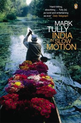 India In Slow Motion by Mark Tully