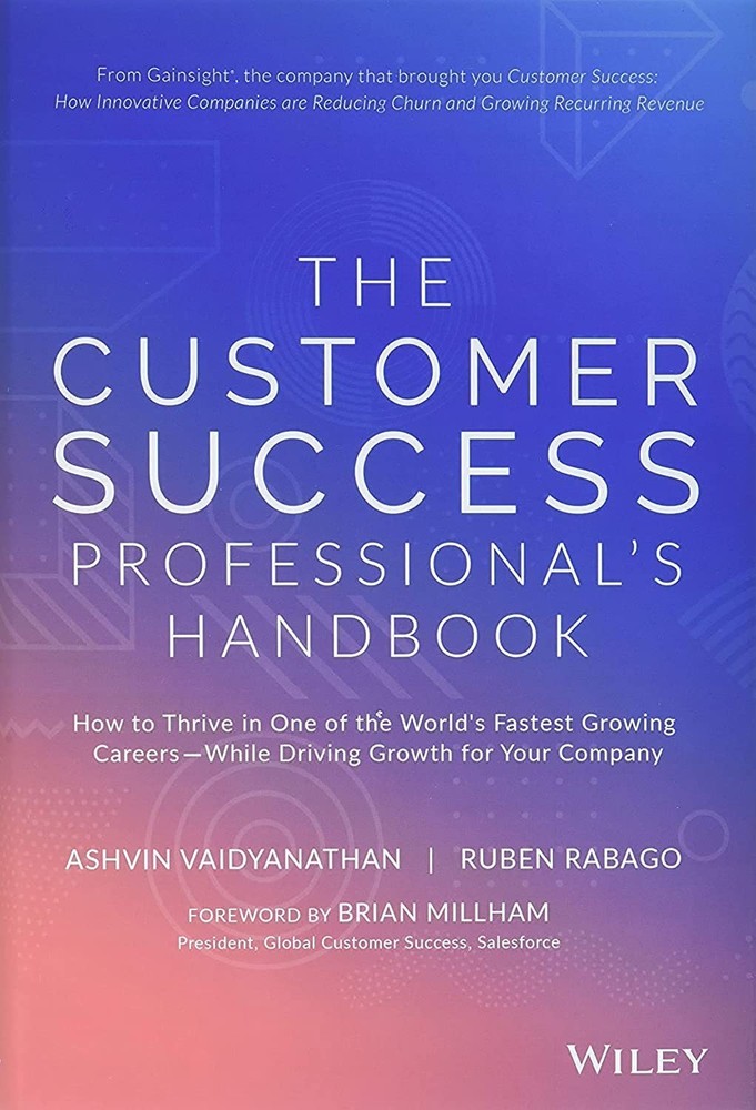 The Customer Success Professional’s Handbook: How to Thrive in One of the Wo…