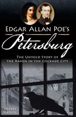 NEW The History Press Edgar Allan Poe’s Petersburg, VA 9781609498641 Trade Pape