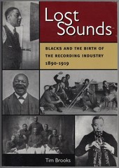 Lost Sounds: Blacks and the Birth of the Recording Industry, 1890-1919 (Music in