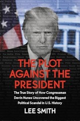 The Plot Against the President: The True Story of How Congressman Devin Nunes
