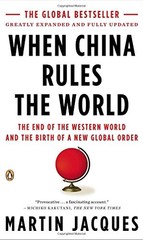 WHEN CHINA RULES THE WORLD: THE END OF THE WESTERN WORLD By Martin Jacques Mint