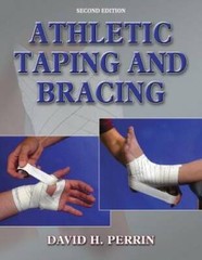Athletic Taping and Bracing – 2nd Edition – Paperback By Perrin, David – GOOD