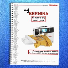 BERNINA Embroidery Machine Basics Workbook 340 Chic 7 560 580 758 780 830 880