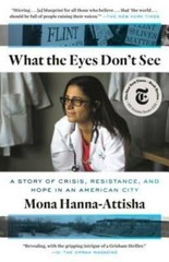 What the Eyes Don’t See: A Story of Crisis, Resistance, and Hope in – VERY GOOD