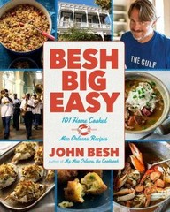 Besh Big Easy : 101 Home Cooked New Orleans Recipes by John Besh (2015, Trade…